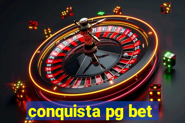 conquista pg bet